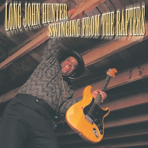 HUNTER, LONG JOHN - SWINGING FROM THE RAFTERS
