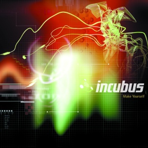 INCUBUS - Make Yourself