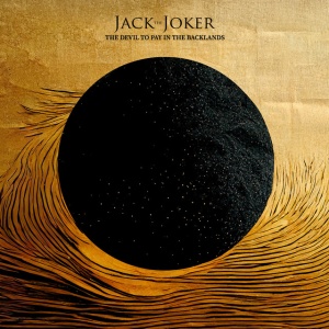 JACK THE JOKER - THE DEVIL TO PAY IN THE BACKLANDS