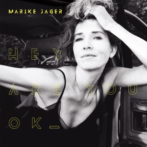 JAGER, MARIKE - HEY ARE YOU OK