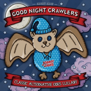 Jammy Jams - GOOD NIGHT CRAWLERS; CLASSIC ALTERNATIVE GOES LULLABY (1 x CD)