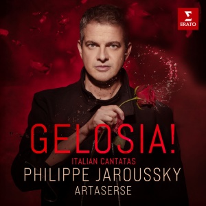 JAROUSSKY, PHILIPPE & ... - GELOSIA! - ITALIAN CANTATAS