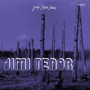JIMI TENOR & COLD ... - JULY BLUE SKIES