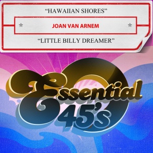 Joan Van Arnem - HAWAIIAN SHORES / LITTLE BILLY DREAMER (1 x CD)