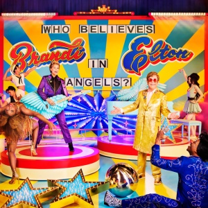 JOHN, ELTON & BRANDI C... - WHO BELIEVES IN ANGELS?