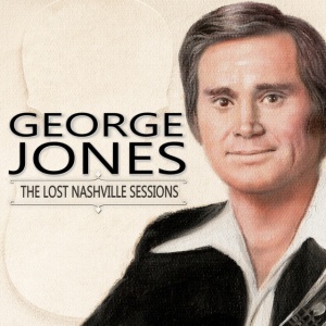 JONES, GEORGE - THE LOST NASHVILLE SESSIONS