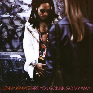 KRAVITZ, LENNY - ARE YOU GONNA GO MY WAY
