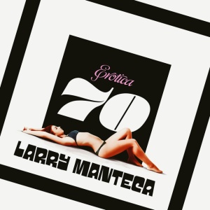 Larry Manteca - EROTICA 70 (1 x LP)