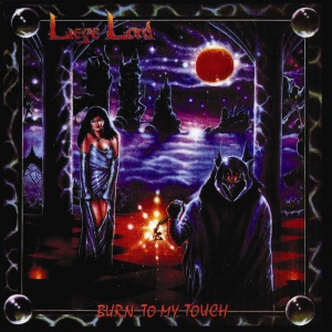 Liege Lord - BURN TO MY TOUCH (1 x LP)