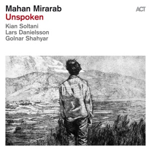 Mahan Mirarab - UNSPOKEN (1 x CD)