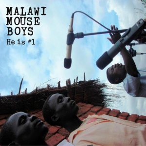 MALAWI MOUSE BOYS - HE IS #1