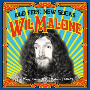 MALONE, WIL - OLD FEET, NEW SOCKS: THE MANY FACES OF WIL MALONE 1965-72