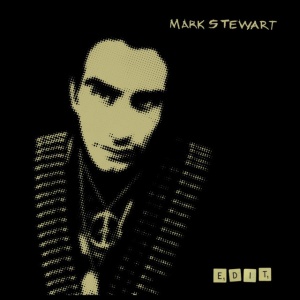 Mark Stewart - EDIT (2 x LP)