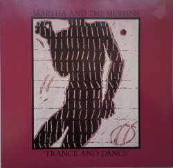 Martha And The Muffins – албум Trance And Dance