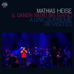 Mathias Heise,Danish Radio Big Band - A LOVE SUPREME REVISITED (1 x LP)