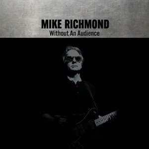 Mike Richmond - WITHOUT AN AUDIENCE (1 x CD)