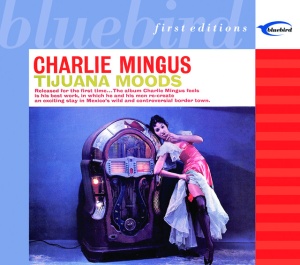 MINGUS, CHARLES - TIJUANA MOODS