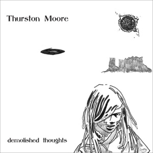 MOORE, THURSTON - DEMOLISHED THOUGHTS