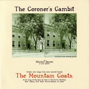 MOUNTAIN GOATS - THE CORONER'S GAMBIT