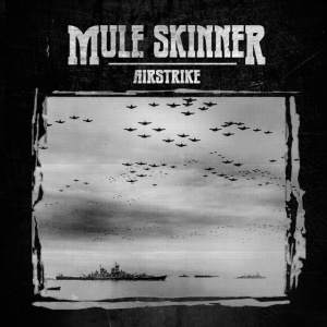 MULE SKINNER - AIRSTRIKE