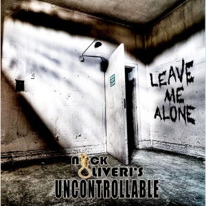 NICK OLIVERI'S UNCONTR... - LEAVE ME ALONE