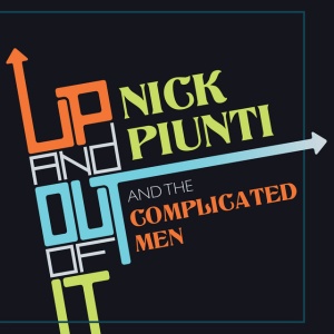 NICK PIUNTI & THE ... - UP AND OUT OF IT