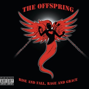 OFFSPRING - RISE AND FALL, RAGE AND GRACE
