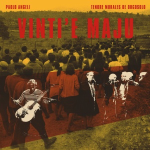 Paolo Angeli,Tenore Murales De Orgosolo - VINTI 'E MAJU (1 x LP)