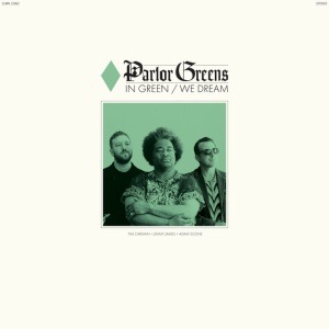 PARLOR GREENS - IN GREEN WE DREAM