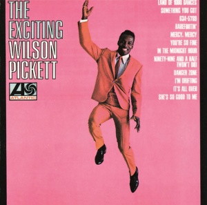 PICKETT, WILSON - THE EXCITING WILSON PICKETT
