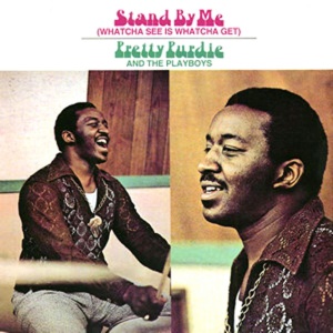 PRETTY PURDIE AND THE ... - STAND BY ME (WHATCHA SEE IS WHATCHA GET)