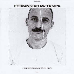 Prisonnier Du Temps - PRENDRE LE POUVOIR PAR... (1 x LP)
