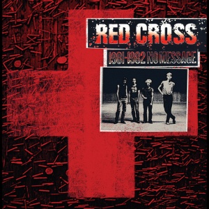 Red Cross - 1981-1982 NO MESSAGE (1 x LP)