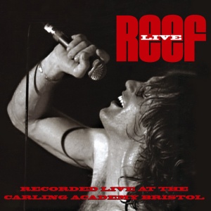 REEF - LIVE AT THE CARLING ACADEMY BRISTOL