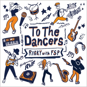 Ricky With Fsp - TO THE DANCERS (1 x CD)