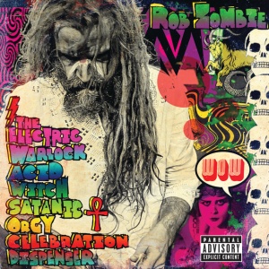 Rob Zombie - THE ELECTRIC WARLOCK ACID WITCH SATANIC ORGY CELEBRATION (1 x LP)