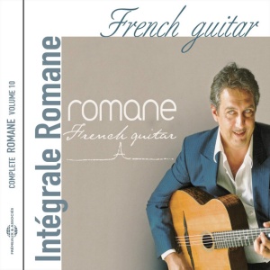 Romane - FRENCH GUITAR - INTEGRALE ROMANE VOL. 10 (1 x CD)
