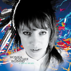 ROSCHER, MONIKA -BIGBAND- - OF MONSTERS AND BIRDS