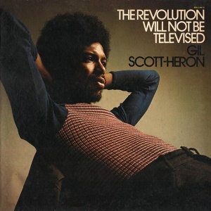 SCOTT-HERON, GIL - THE REVOLUTION WILL NOT BE TELEVISED