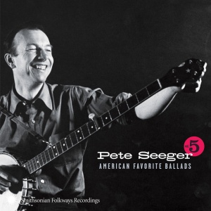 SEEGER, PETE - AMERICAN FAVORITE BALLADS VOL. 5