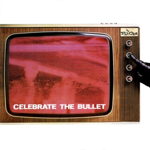 SELECTER - CELEBRATE THE BULLET