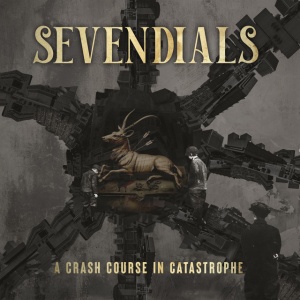 SEVENDIALS - A CRASH COURSE IN CATASTROPHE