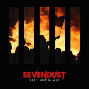 SEVENDUST - ALL I SEE IS WAR