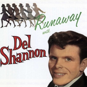 SHANNON, DEL - RUNAWAY WITH DEL SHANNON