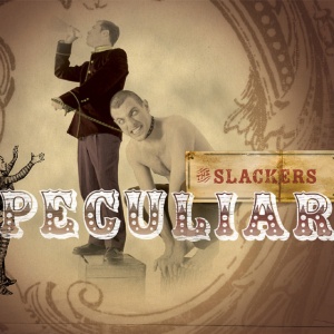 SLACKERS - PECULIAR