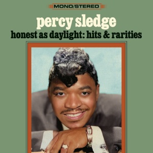 SLEDGE, PERCY - HONEST AS DAYLIGHT: HITS & RARITIES