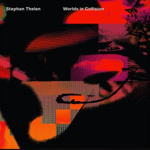 Stephan Thelen - WORLDS IN COLLISION (1 x CD)