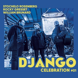 Stochelo Rosenberg,Rocky Gresset,William Brunard - DJANGO CELEBRATION #01 (1 x LP)