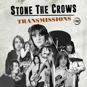 STONE THE CROWS - TRANSMISSIONS