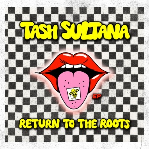 SULTANA, TASH - Return to the Roots
